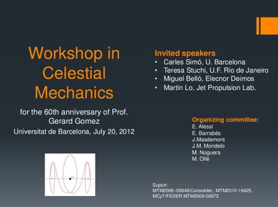 Workshop in Celestial Mechanics (for the 60th anniversary of Prof. Gerard Gomez)
